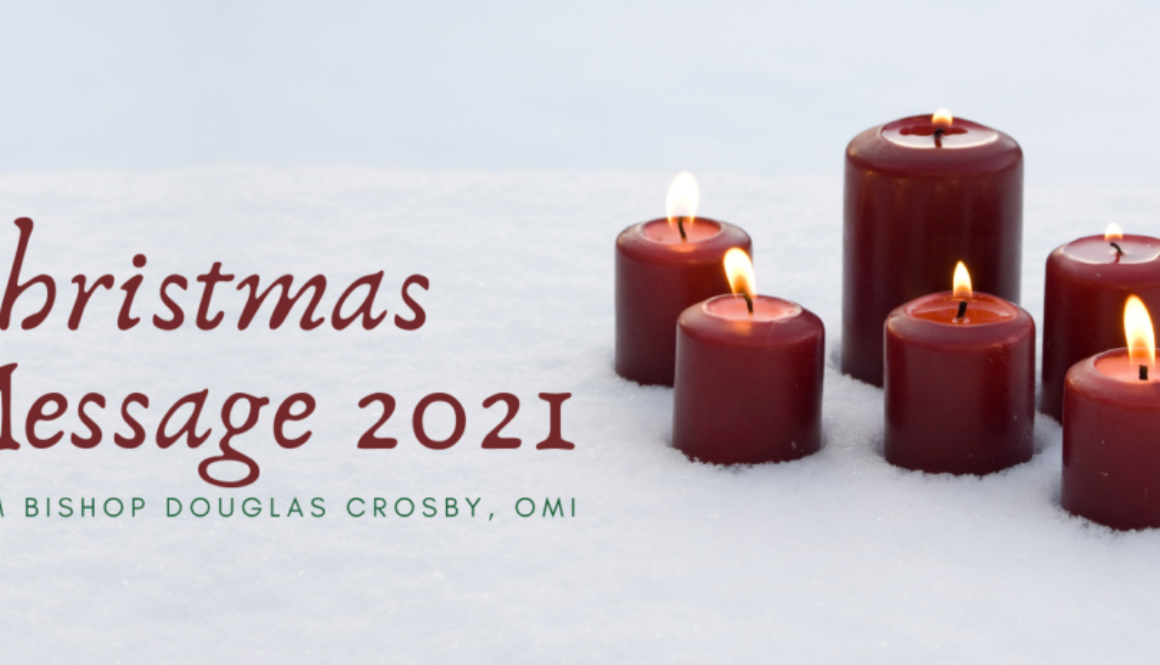 Christams Message 2021 from Bishop Douglas Crosby, OMI