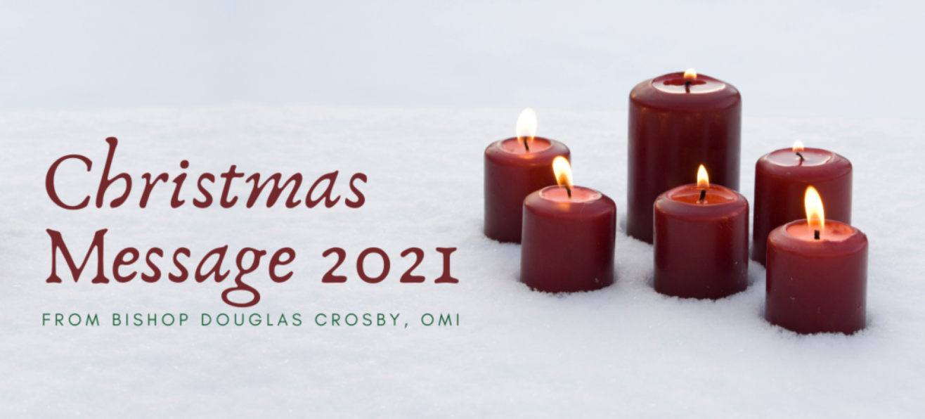 Christams Message 2021 from Bishop Douglas Crosby, OMI